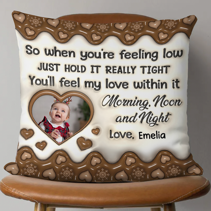 So When You're Feel Low Pillow - Personalized Custom Throw Pillow