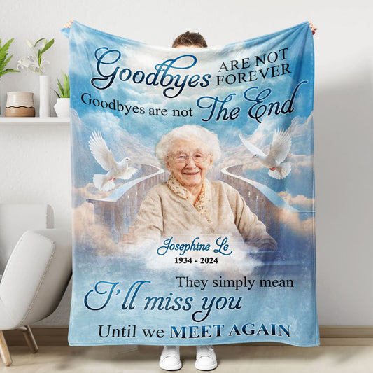 Goodbyes Are Not Forever Memorial Poem - Remembrance Gift - Memorial Personalized Custom Blanket - Christmas Gift, Sympathy Gift