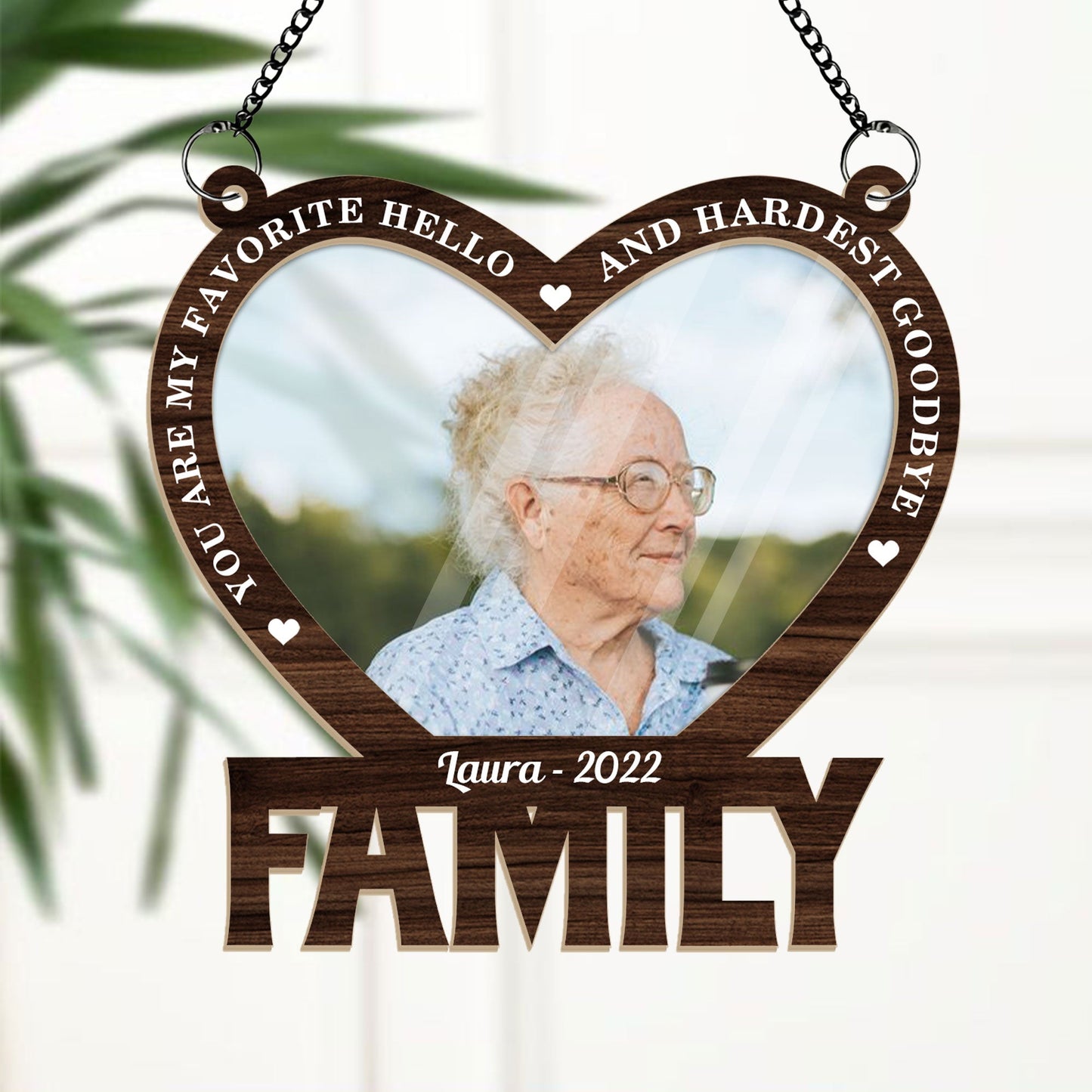 You Are my favorite hello and hardest goodbye - Family Personalized Window Hanging Suncatcher