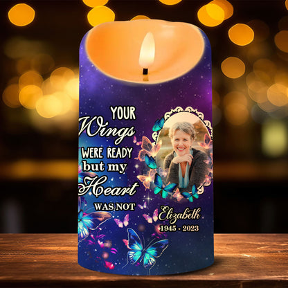 Your Wings Were Ready But My Heart Was Not Butterfly - Personalized Flameless LED Candle