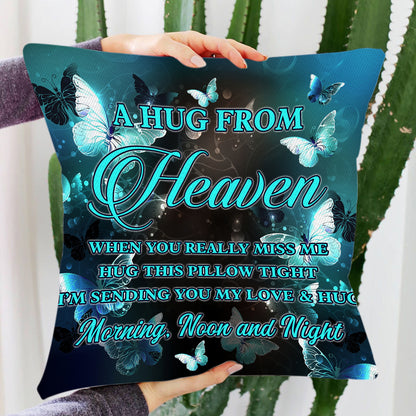 A Hug From Heaven When You Really Miss Me Butterfly - Personalized Custom Throw Pillow