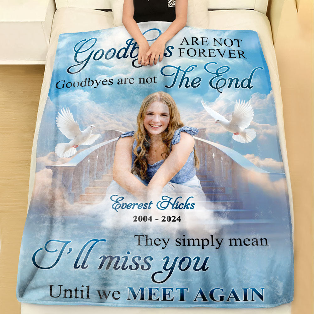 Goodbyes Are Not Forever Memorial Poem - Remembrance Gift - Memorial Personalized Custom Blanket - Christmas Gift, Sympathy Gift