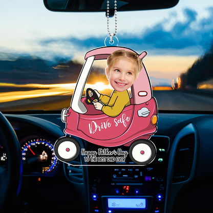 Custom Photo Drive Safe Daddy - Birthday, Loving Gift For Dad, Father, Papa, Grandpa - Personalized Acrylic Car Hanger