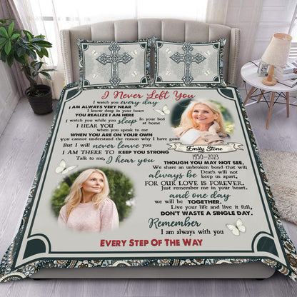 Best Memorial Gifts, I Never Left You - Memorial Personalized Custom Bedding Set - Christmas Gift, Sympathy Gift