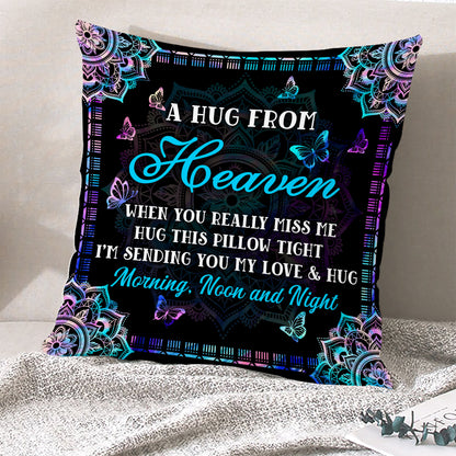 A Hug From Heaven When You Really Miss Me - Personalized Custom Throw Pillow