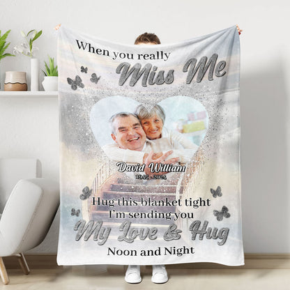 When You Really Miss Me Hug This Blanket Love From Heaven Memorial Blanket - Remembrance Gift - Memorial Personalized Custom Blanket - Christmas Gift, Sympathy Gift