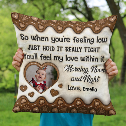 So When You're Feel Low Pillow - Personalized Custom Throw Pillow